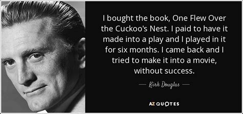 Kirk Douglas quote: I bought the book, One Flew Over the Cuckoo's Nest...