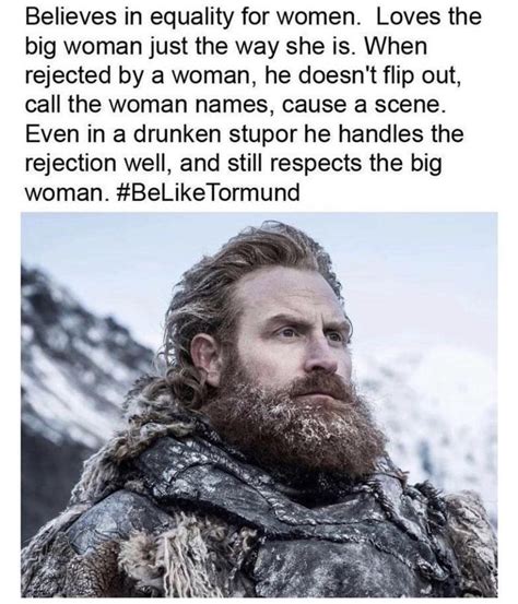 Be like Tormund | Got memes, Memes, Women names