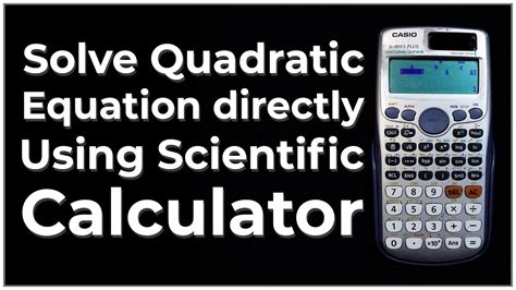 How to solve Quadratic Equation directly using Scientific Calculator ...