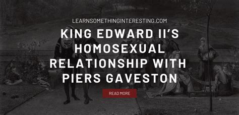 Learn Something Interesting: King Edward II’s Homosexual Relationship ...