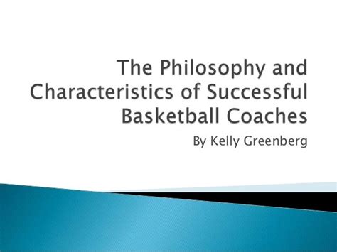 The Philosophy and Characteristics of Successful Basketball Coaches