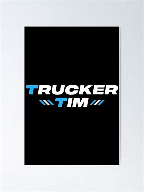 "Trucker Tim Merch Trucker Tim Logo" Poster for Sale by AfafShopy | Redbubble