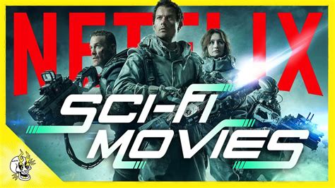 20 Stunning Sci Fi Movies on NETFLIX You Need in Your Queue | Flick Connection - YouTube