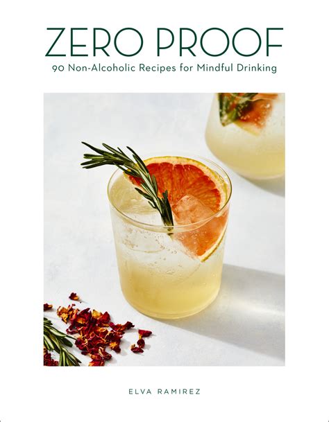 Zero Proof: 90 Non-Alcoholic Recipes for Mindful Drinking | San ...