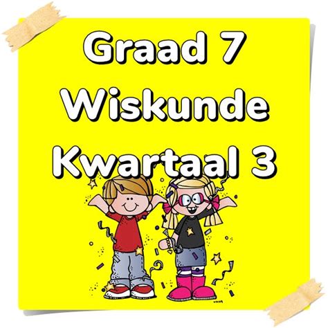 Graad 7 Wiskunde Aktiwiteitsboek Kwartaal 3 - Teacha!