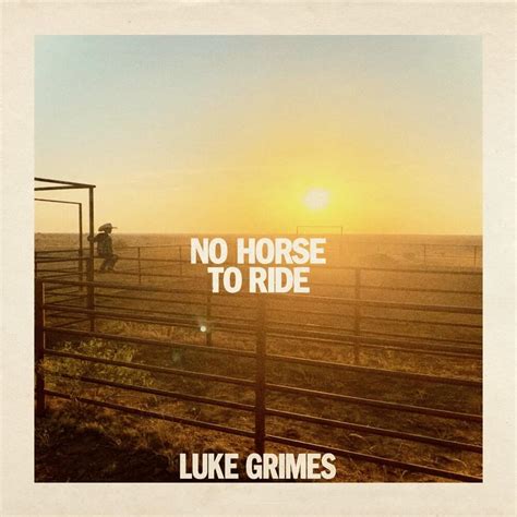 Luke Grimes - No Horse To Ride Lyrics | LyricsFA