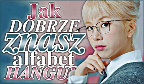 Jak dobrze znasz alfabet Hangul? | sameQuizy