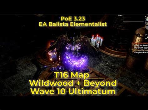 [PoE 3.22] EA Balista Elementalist - T16 Map with Wildwood, Beyond, Wave 10 Ultimatum - YouTube