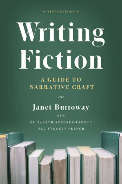 Writing Fiction, Tenth Edition: A Guide to Narrative Craft by Janet ...