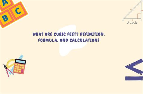 What are Cubic Feet? Definition, Formula, and Calculations