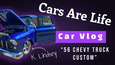 | CARS ARE LIFE - CAR VLOG | “56 Chevy Truck Customized” #Cars #Truck # ...