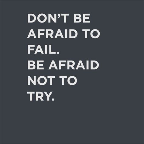 Dont Be Afraid To Fail Quotes. QuotesGram