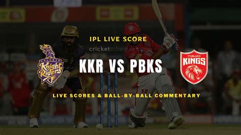 KKR vs PBKS Live Score 2023: Kolkata Knight Riders vs Punjab Kings Live Score Today, Toss ...