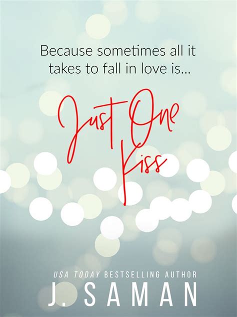 Just One Kiss by J. Saman | Goodreads