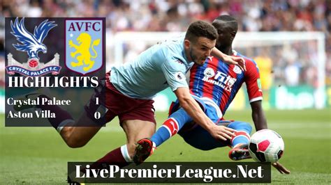 Crystal Palace 1 - 0 Aston Villa | Crystal Palace Vs Aston Villa ...