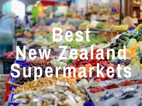 6 Best Supermarkets and Grocery Stores in New Zealand - Tony Travels