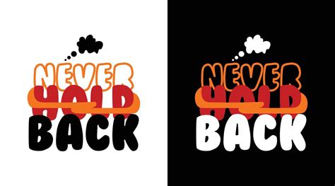 NEVER HOLD BACK TYPOGRAPHY T SHIRT 10201280 Vector Art at Vecteezy