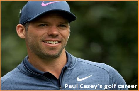 Paul Casey Golfer, Wife, Net Worth, Salary, And Family