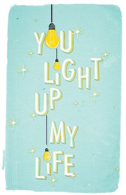 You Light Up My Life Quotes. QuotesGram