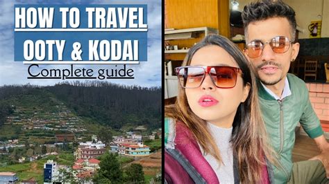 Ooty & Kodaikanal Complete guide || budget & Luxury trip - YouTube