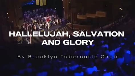 HALLELUJAH, SALVATION AND GLORY || BY BROOKLYN TABERNACLE CHOIR - YouTube