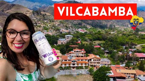 24 Blissful Hours in Vilcabamba Ecuador | Loja Province - YouTube