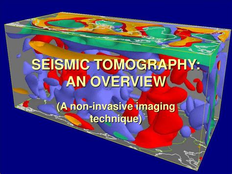 PPT - SEISMIC TOMOGRAPHY: AN OVERVIEW PowerPoint Presentation, free ...