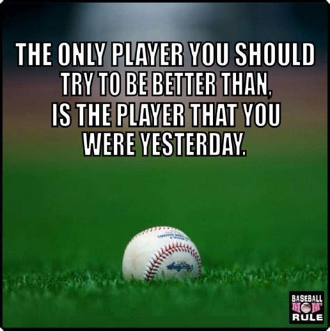 Be better than yourself Baseball Quotes Kids, Sports Quotes, Better Baseball, Baseball Mom ...