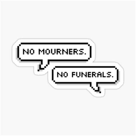 No Mourners No Funerals Gifts & Merchandise | Redbubble