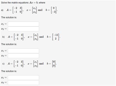 Solved Solve the matrix equations Ax=b, | Chegg.com