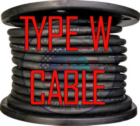 Type W Cable Price, Manufacturers Ampacity, Specs [ Made in the USA ]