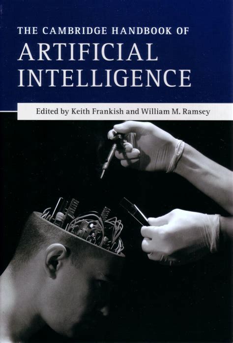 The Cambridge Handbook of Artificial Intelligence – Keith Frankish