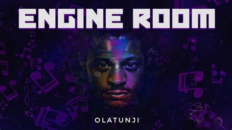 Olatunji – Engine Room Lyrics | Genius Lyrics