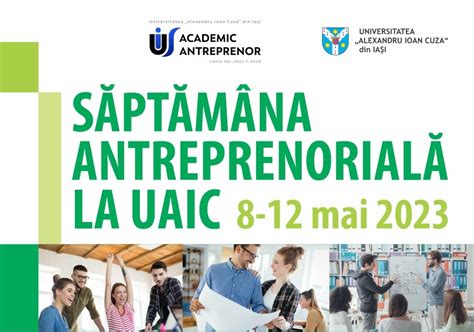 UAIC IAȘI invită studenții și absolvenții să participe la Săptămâna Antreprenorială! Evenimentul ...