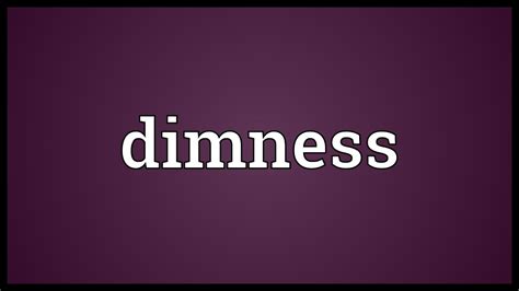 Dimness Meaning - YouTube