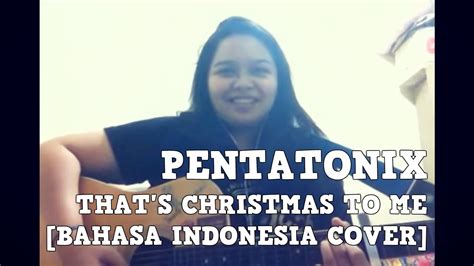 That's Christmas To Me Tag - Pentatonix (Bahasa Indonesia Cover "Itu Natal Untukku") - YouTube