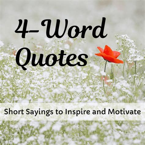 Four-Word Inspirational Quotes - Holidappy