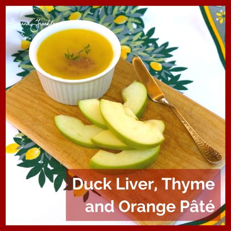 ‘I Can’t Believe it’s Liver!’ Duck Liver, Thyme and Orange Pâté – joannafrankham.com