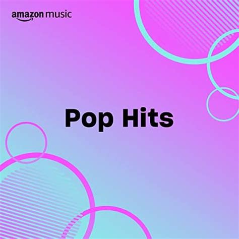 Pop Hits Playlist on Amazon Music Unlimited