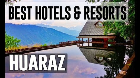 Best Hotels and Resorts in Huaraz, Peru - YouTube