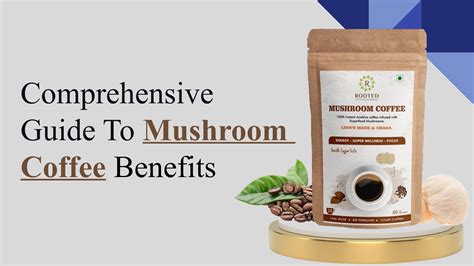 Comprehensive Guide To Mushroom Coffee Benefits by Rooted Actives - Issuu