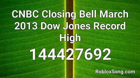 CNBC Closing Bell March 2013 Dow Jones Record High Roblox ID - Roblox ...