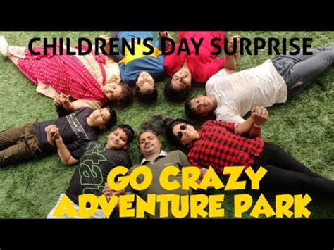 ||Go Crazy Adventure Park|| Our Children's Day Surprise|| #resort - YouTube