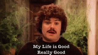 Nacho Life Is Good GIF - Nacho Life Good - Discover & Share GIFs