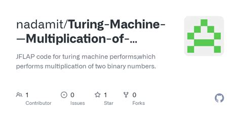 GitHub - nadamit/Turing-Machine---Multiplication-of-binary-Numbers: JFLAP code for turing ...