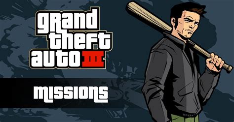 GTA 3 Missions List: All Story Missions Guide & Phone Missions