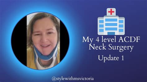 My 4 level ACDF Neck Surgery | Update 1 | One Week | Style With Ms. Victoria - YouTube