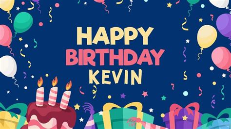 Happy Birthday Kevin Wishes, Images, Memes, Gif