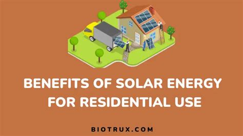 Benefits Of Solar Energy For Residential Use [+ Making The Switch] - biotrux