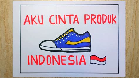 Gambar poster aku cinta produk indonesia - YouTube